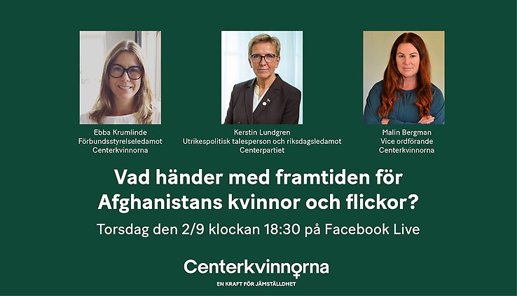 Malin Bergman och Ebba Krumlinde från Centerkvinnornas fröbundsstyrelse samtalar med Kerstin Lundgren, utrikespolitiskt talesperson och riksdagsledamot för Centerpartiet, om hur framtiden för Afghanistans kvinnor och flickor kan se ut.